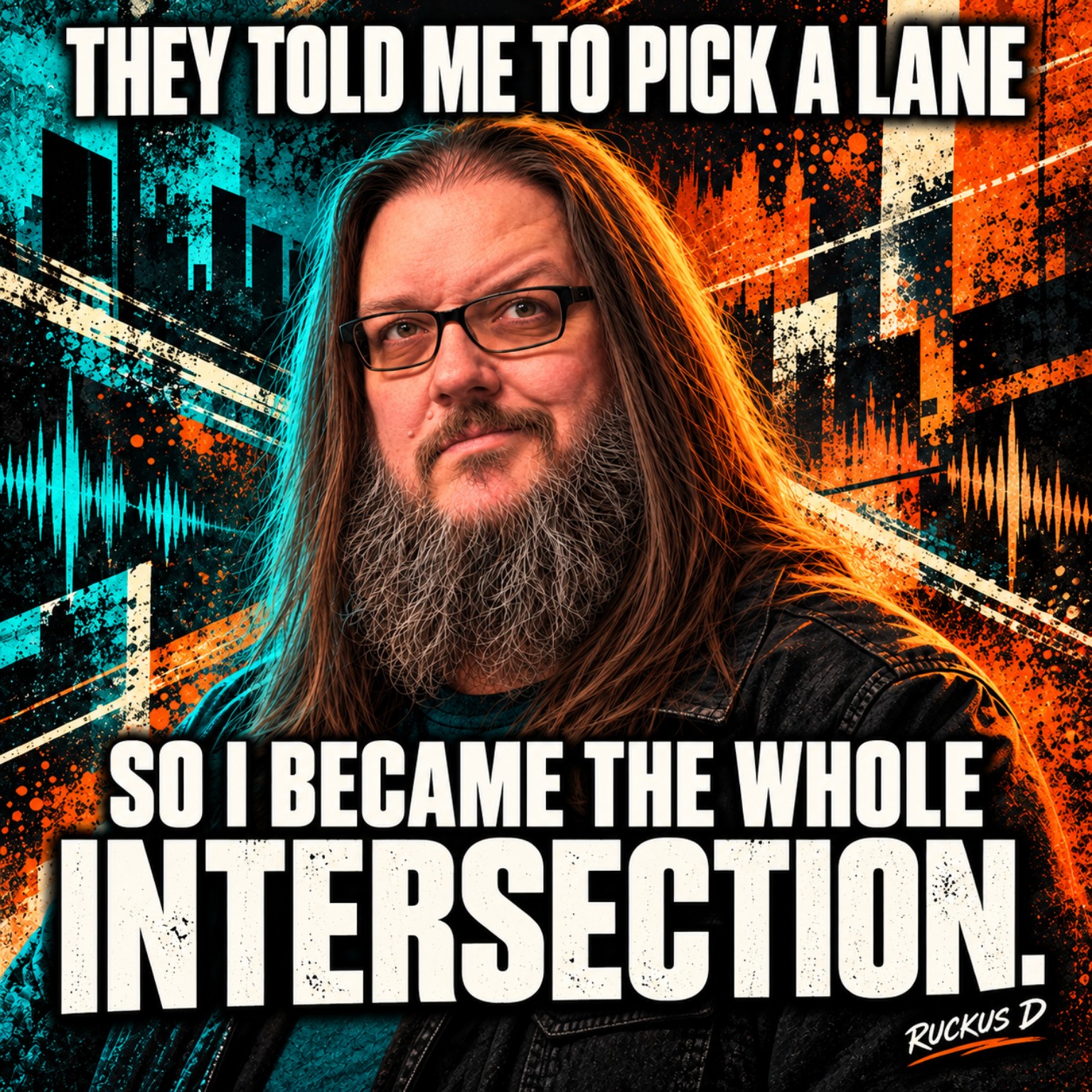 They told me to pick a lane, so I became the whole intersection